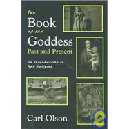 Book of the Goddess Past and Present: An Introduction to Her Religion,9781577662730 Book of the Goddess Past and Present: An Introduction to Her Religion,9781577662730