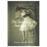 The Haunting of Sunshine Girl,9781602862739 The Haunting of Sunshine Girl,9781602862739