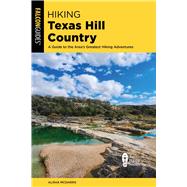 Hiking Texas Hill Country,9781493072743 Hiking Texas Hill Country,9781493072743