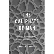 The Caliphate of Man,9780674242746 The Caliphate of Man,9780674242746