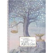 El Libro De Oro De Los Abuelos/Granies Golden Book,9789802572748 El Libro De Oro De Los Abuelos/Granies Golden Book,9789802572748