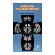 Human Brain in Standard Mni Space,9780128112755 Human Brain in Standard Mni Space,9780128112755