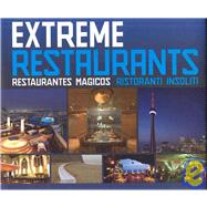 Extreme Restaurants/ Restaurantes Magicos/ Ristoranti Insoliti,9788496592759 Extreme Restaurants/ Restaurantes Magicos/ Ristoranti Insoliti,9788496592759