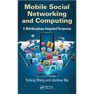 Mobile Social Networking and Computing,9781466552760 Mobile Social Networking and Computing,9781466552760