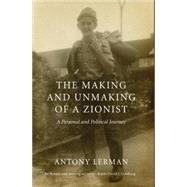 The Making and Unmaking of a Zionist,9780745332765 The Making and Unmaking of a Zionist,9780745332765