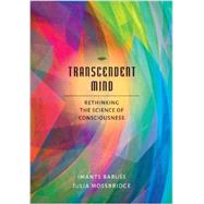 Transcendent Mind Rethinking the Science of Consciousness