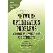 Network Optimization Problems : Algorithms, Applications and Complexity,9789810212773 Network Optimization Problems : Algorithms, Applications and Complexity,9789810212773