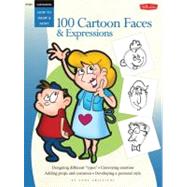 Cartooning 100 Cartoon Faces & Expressions,9781600582783 Cartooning 100 Cartoon Faces & Expressions,9781600582783