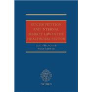 EU Competition and Internal Market Law in the Healthcare Sector,9780191642784 EU Competition and Internal Market Law in the Healthcare Sector,9780191642784