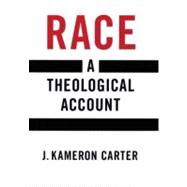 Race A Theological Account,9780195152791 Race A Theological Account,9780195152791