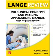 LANGE Review: MRI Clinical Concepts and Imaging Applications Manual with Registry Review,9781264632794 LANGE Review: MRI Clinical Concepts and Imaging Applications Manual with Registry Review,9781264632794