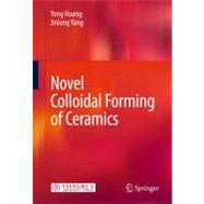 Novel Colloidal Forming of Ceramics,9783642122804 Novel Colloidal Forming of Ceramics,9783642122804