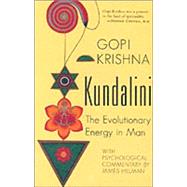 Kundalini The Evolutionary Energy in Man,9781570622809 Kundalini The Evolutionary Energy in Man,9781570622809