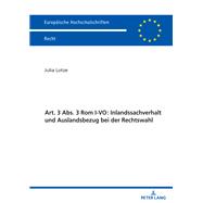 Art. 3 Abs. 3 Rom I-VO: Inlandssachverhalt und Auslandsbezug bei der Rechtswahl,9783631912812 Art. 3 Abs. 3 Rom I-VO: Inlandssachverhalt und Auslandsbezug bei der Rechtswahl,9783631912812