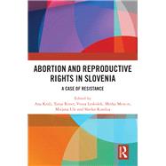 Abortion and Reproductive Rights in Slovenia,9781000992823 Abortion and Reproductive Rights in Slovenia,9781000992823