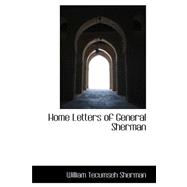 Home Letters of General Sherman,9780559322839 Home Letters of General Sherman,9780559322839