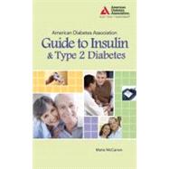 American Diabetes Association Guide to Insulin and Type 2 Diabetes,9781580402842 American Diabetes Association Guide to Insulin and Type 2 Diabetes,9781580402842