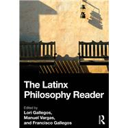 The Latinx Philosophy Reader,9781032472874 The Latinx Philosophy Reader,9781032472874