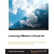 Learning VMware vCloud Air,9781785282874 Learning VMware vCloud Air,9781785282874
