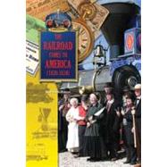 The Railroad Comes to America (1820s-1830s),9781612282879 The Railroad Comes to America (1820s-1830s),9781612282879