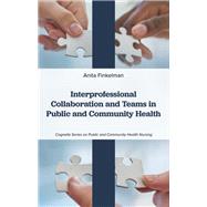 Interprofessional Collaboration and Teams in Public and Community Health,9781793572882 Interprofessional Collaboration and Teams in Public and Community Health,9781793572882