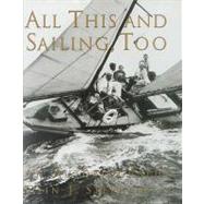 All This and Sailing, Too : An Autobiography,9780913372890 All This and Sailing, Too : An Autobiography,9780913372890