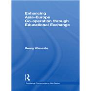 Enhancing Asia-Europe Co-operation through Educational Exchange,9780203832912 Enhancing Asia-Europe Co-operation through Educational Exchange,9780203832912