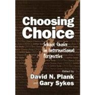 Choosing Choice : School Choice in International Perspective,9780807742914 Choosing Choice : School Choice in International Perspective,9780807742914