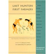 Last Hunters-First Farmers: New Perspectives on the Prehistoric Transition to Agriculture,9780933452916 Last Hunters-First Farmers: New Perspectives on the Prehistoric Transition to Agriculture,9780933452916