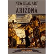 New Deal Art in Arizona,9780816522927 New Deal Art in Arizona,9780816522927