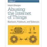 Abusing the Internet of Things,9781491902929 Abusing the Internet of Things,9781491902929