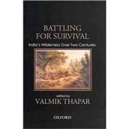 Battling for Survival India's Wilderness over Two Centuries,9780195662931 Battling for Survival India's Wilderness over Two Centuries,9780195662931