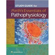 Study Guide for Essentials of Pathophysiology Concepts of Altered States,9781451192933 Study Guide for Essentials of Pathophysiology Concepts of Altered States,9781451192933