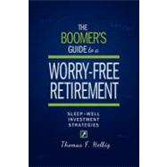 The Boomer's Guide to a Worry-Free Retirement: Sleep-Well Investment Strategies,9781599322933 The Boomer's Guide to a Worry-Free Retirement: Sleep-Well Investment Strategies,9781599322933