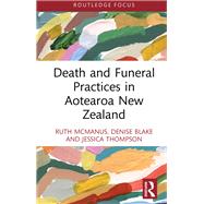 Death and Funeral Practices in Aotearoa New Zealand,9780367752934 Death and Funeral Practices in Aotearoa New Zealand,9780367752934
