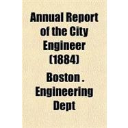 Annual Report of the City Engineer,9781153282956 Annual Report of the City Engineer,9781153282956