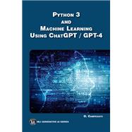 Python 3 and Machine Learning Using ChatGPT / GPT-4,9781501522956 Python 3 and Machine Learning Using ChatGPT / GPT-4,9781501522956