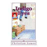 Indigo Eyes,9781463692957 Indigo Eyes,9781463692957