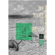 My Name Is Shingo: The Perfect Edition, Vol. 5,9781974752959 My Name Is Shingo: The Perfect Edition, Vol. 5,9781974752959