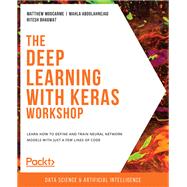 The Deep Learning with Keras Workshop,9781800562967 The Deep Learning with Keras Workshop,9781800562967