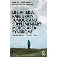 Life After a Rare Brain Tumour and Supplementary Motor Area Syndrome,9780429022968 Life After a Rare Brain Tumour and Supplementary Motor Area Syndrome,9780429022968