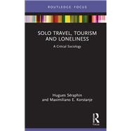 Solo Travel, Tourism and Loneliness,9781003502975 Solo Travel, Tourism and Loneliness,9781003502975