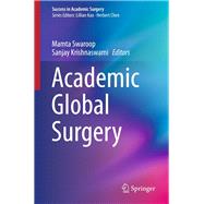 Academic Global Surgery: Academic Global Surgery,9783319142975 Academic Global Surgery: Academic Global Surgery,9783319142975