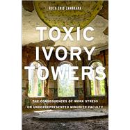Toxic Ivory Towers,9780813592978 Toxic Ivory Towers,9780813592978