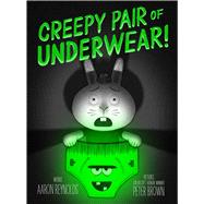 Creepy Pair of Underwear!,9781442402980 Creepy Pair of Underwear!,9781442402980