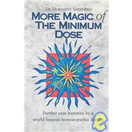 More Magic of the Minimum Dose Further Case Histories by a World Famous Homeopathic Doctor,9780852072998 More Magic of the Minimum Dose Further Case Histories by a World Famous Homeopathic Doctor,9780852072998