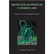 Monstrous Nature and Representations of Environmental Harms,9781439923016 Monstrous Nature and Representations of Environmental Harms,9781439923016
