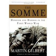 The Somme Herosim and Horror in the First World War,9780805083019 The Somme Herosim and Horror in the First World War,9780805083019