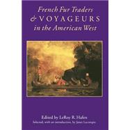 French Fur Traders and Voyageurs in the American West,9780803273023 French Fur Traders and Voyageurs in the American West,9780803273023