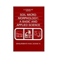 Micromorphology : A Basic and Applied Science: Proceedings of the VIIIth International Working Meeting, San Antonio, Texas, July 1988,9780444883025 Micromorphology : A Basic and Applied Science: Proceedings of the VIIIth International Working Meeting, San Antonio, Texas, July 1988,9780444883025
